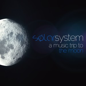 Solar System a Music Trip to...the Moon