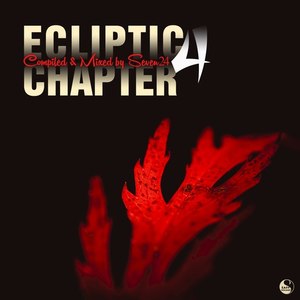 Ecliptic Chapter Four (Compiled & Mixed by Seven24)