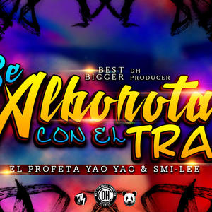 Se alborota con el tra (feat. Dj Bigger)