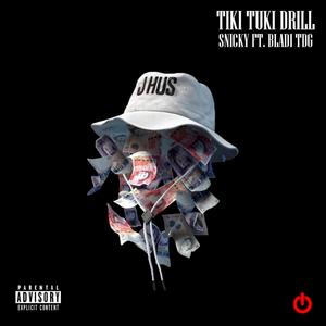 TIKI TUKI DRILL (feat. Bladi TDG) (Explicit)