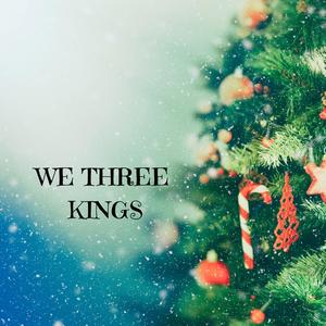 We Three Kings