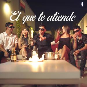 El que te atiende (feat. Mariito Ruiz & Leo Urias) [Explicit]