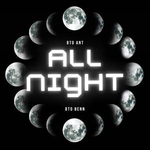 All Night (feat. BTO Ant) (Explicit)