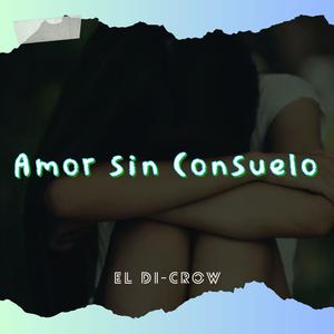 Amor Sin Consuelo