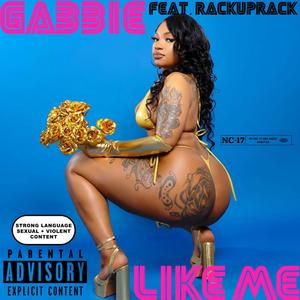 Like Me (feat. RackupRack) (Explicit)