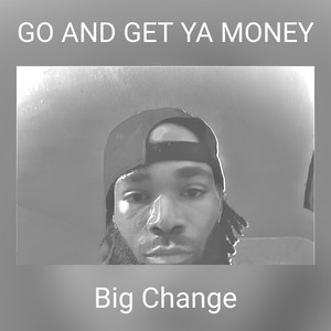 GO AND GET YA MONEY