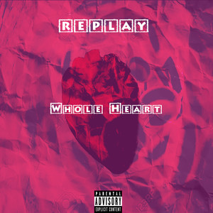 Whole Heart (Explicit)