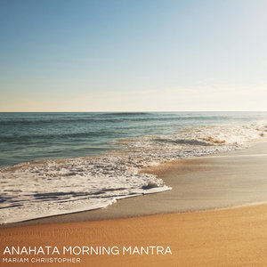 Anahata Morning Mantra