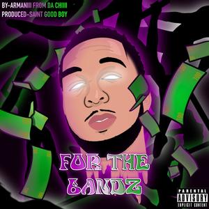For The Bandz(feat. Saint The Good Boy) (Explicit)
