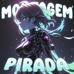 MONTAGEM PIRADA (SPED UP)