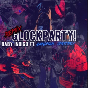 glockparty!(feat. bandman & OMGtrey) (Remix|Explicit)