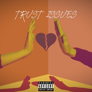 Trust Issues (Explicit)