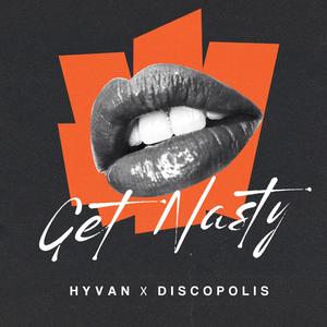 Get Nasty (feat. Discopolis)