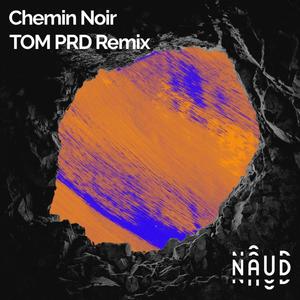 Chemin Noir (feat. Naud) [Remix] [Explicit]