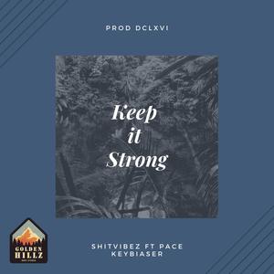 Keep it strong (feat. Pace Keybiaser) (Explicit)