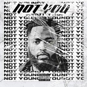 NOT YOU (Explicit)