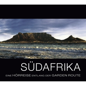 Südafrika –Eine Hörreise entlang der Garden Route