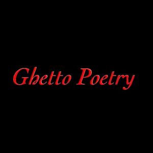 Ghetto Poetry (Explicit)