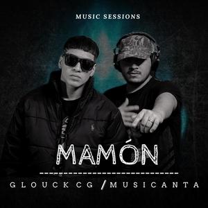 Mamón (feat. Glouck CG) (Explicit)