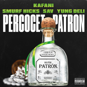 Percocet Patron (feat. Smurf Hicks, Sav & Yung Deli) [Explicit]