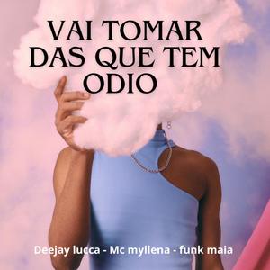 Vai Tomar das Que Tem Ódio (Explicit)