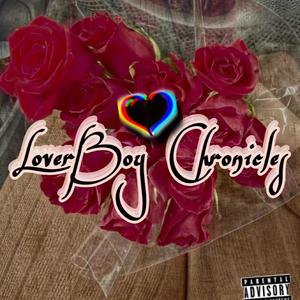 LoverBoy Chronicles (Explicit)