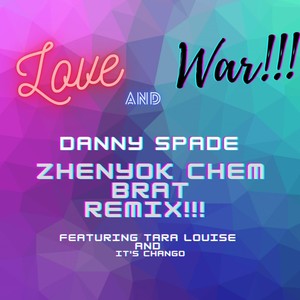 Love and War [feat. Tara Louise & Its Chango] (Remix)