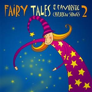 Fairytales & Favourite Children Songs - Part 2