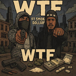 WTF (feat. Smokey Dollars) (Explicit)