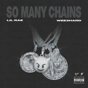 So Many Chains (Explicit)