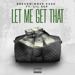 Let Me Get That (feat. Lil Sep) [Explicit]