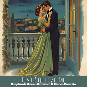 Just Squeeze Me (feat. STEFANO FREDDI, Umberto Dal Barco & Nicola Monti)