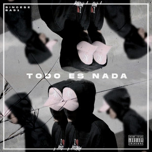 Todo Es Nada (Explicit)