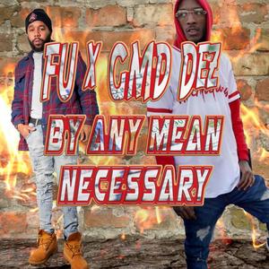 By Any Means Necessary (feat. GMD Dez) (Explicit)