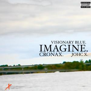 IMAGINE. (feat. CRONAX & VisionaryBlue) [Explicit]