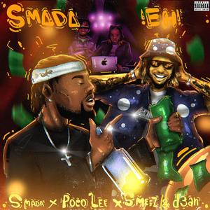 SMADA EH! (feat. Poco Lee, Smeez & D3an) [Explicit]