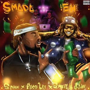 SMADA EH! (feat. Poco Lee, Smeez & D3an) (Explicit)