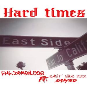 Hard Times (feat. East Side Zzz & SamBo) [Explicit]