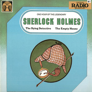 Sherlock Holmes - The Dying Detective and the Empty House