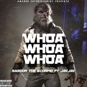 Whoa Whoa Whoa(feat. JakJak) (Explicit)
