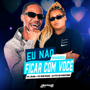 Eu Não Posso Ficar Com Você (Explicit)