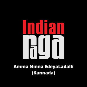 Amma Ninna Edeya Ladalli