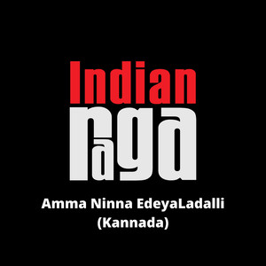 Amma Ninna EdeyaLadalli