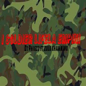 I soldier Lifela Empini(feat. Zulu KhaMmino)