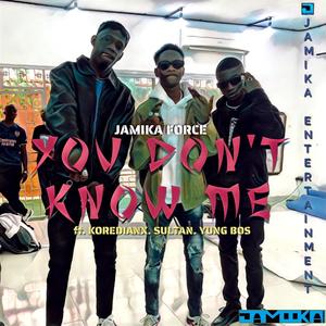 You Don't Know Me (feat. Sultan, Koredianx & Yung Bos)