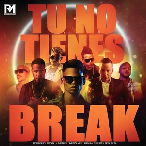 Tu No Tienes Break (Explicit)