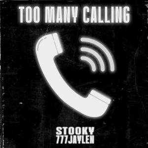 Too Many Calling (feat. STOOKY)