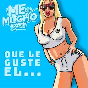 Que le guste el (Extended)