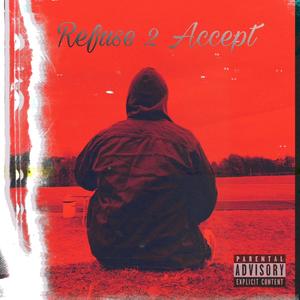Refuse 2 Accept (Explicit)