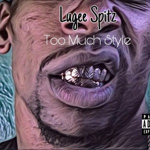 Too Much Style (Explicit)